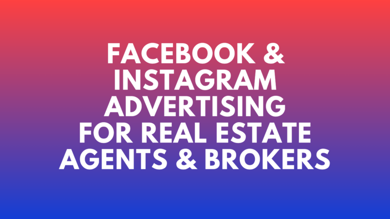 Facebook & Instagram Advertising For Real Estate Agents & Brokers
